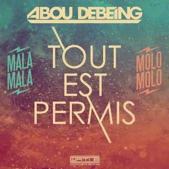 Tout est permis by Abou Debeing