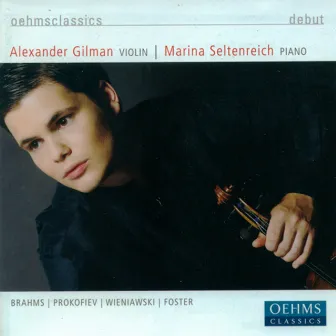 Violin Recital: Gilman, Alexander - Brahms, J. / Prokofiev, S. / Wieniawski, H. / Foster, S. by Alexander Gilman