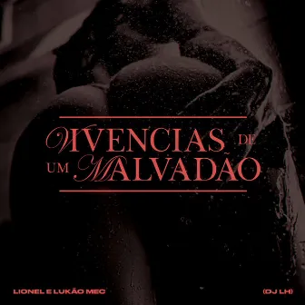 Vivências de um malvadão by DJ LH