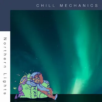 Northern Lights by Chill Mechanics