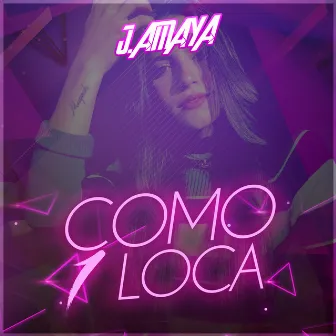 Como 1 Loca by J. Amaya