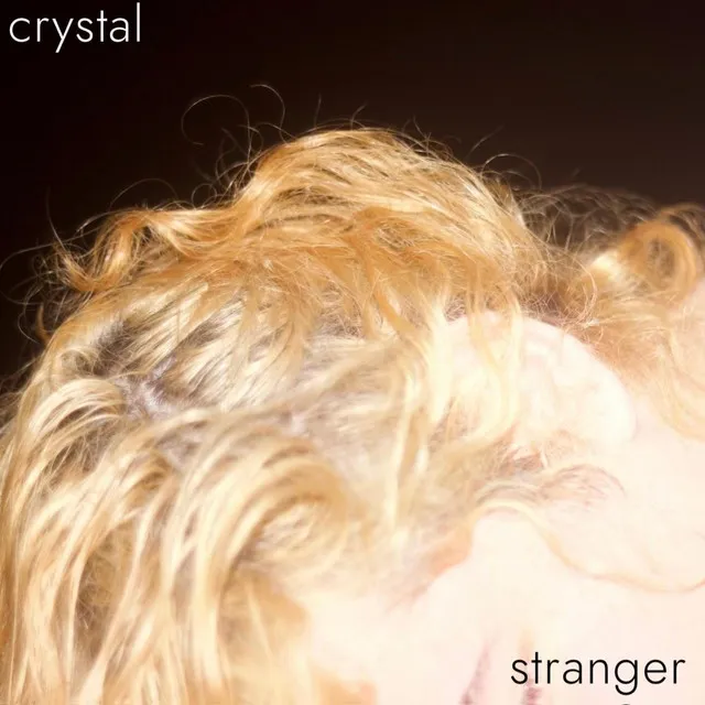 CRYSTAL/STRANGER