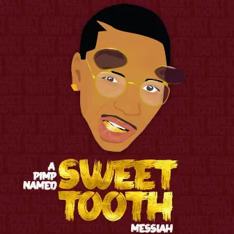 A Pimp Named Sweet Tooth Vol. 1 by A Pimp Named Sweet Tooth