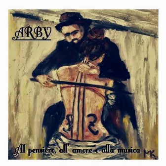 Al pensiero all' amore e alla musica by Arby