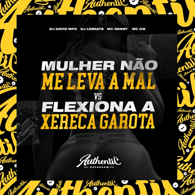 Mulher Não Me Leva Mal Vs Flexiona Xereca Garota