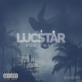 Run Away by Luc$tar