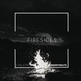 Firesides by C-Silence