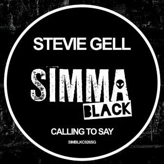 Calling To Say by Stevie Gell