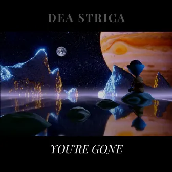 You're Gone by Dea Strica