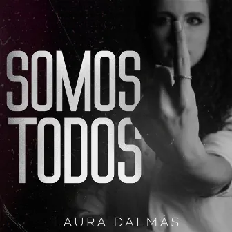 Somos Todos Um by Laura Dalmas