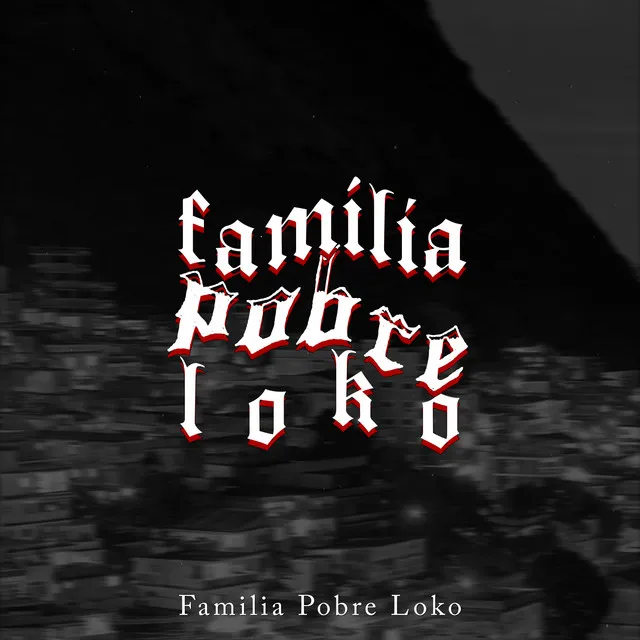 Familia Pobre Loko