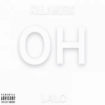 Oh. by Killa Music