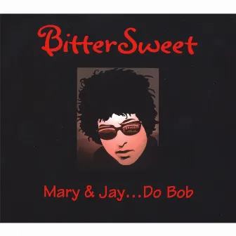 Mary & Jay... Do Bob by Bittersweet