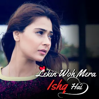 Lekin Wo Mera Ishq Hai by Sara Khan