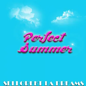 Perfect Summer by SelloRekt / LA Dreams