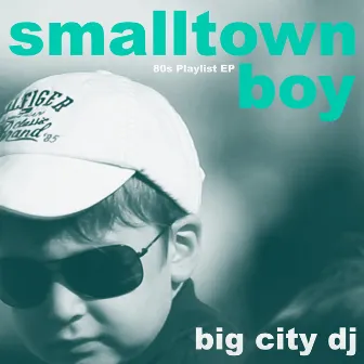 Smalltown Boy by Big City Dj