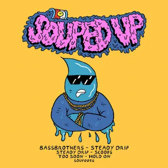 Steady Drip by BassBrothers