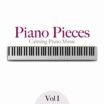 Piano Pieces Vol I: Soft Relaxing Music, Calming Piano Music by Unknown Artist