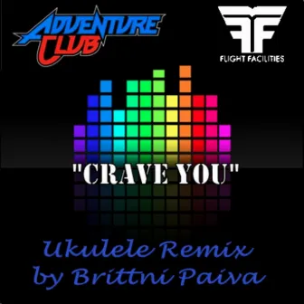 Crave You (Flight Facilities Adventure Club Ukulele Remix) by Brittni Paiva