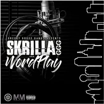 Word Play by Skrilla GGG