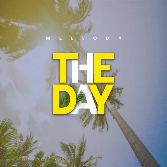 The Day by Mellody