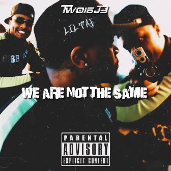 WE ARE NOT THE SAME by Two16 JB