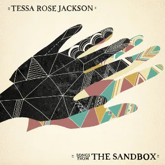 (Songs From) The Sandbox by Tessa Rose Jackson