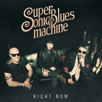 Right Now by Supersonic Blues Machine