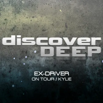 On Tour / Kylie by Ex-Driver