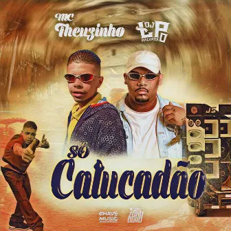 Só Catucadão by MC Theuzinho