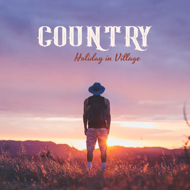 COUNTRY: Holiday in Village - Harmony of Senses, Cowboy Relax, Summer Fun