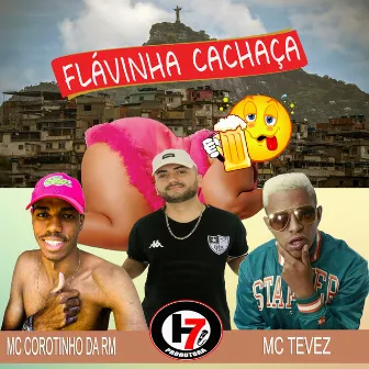 Flávinha Cachaça by H7 PRODUTORA