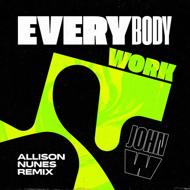 Everybody Work (Allison Nunes Remix)