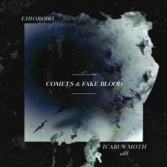 Comets & Fake Blood (Icarus Moth Remix) by Icarus Moth