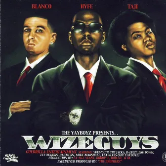 The Yayboyz Presents..Wize Guys by The Yayboyz