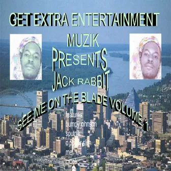 See Me On Tha Blade Volume 1 by Jack Rabbit