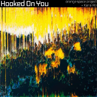 Hooked on You by Orange Space Project