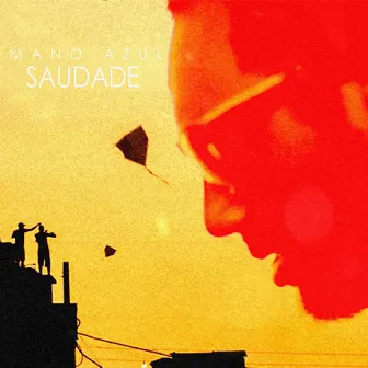 Saudade by Mano Azul