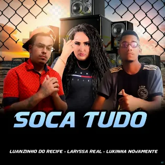 Soca Tudo by Mc Luanzinho do Recife