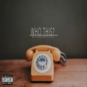 Who This? by WYD Casso