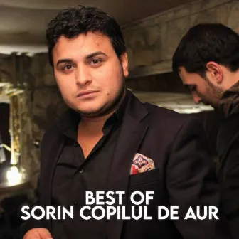 Best of Sorin Copilul De Aur by Sorin Copilul De Aur