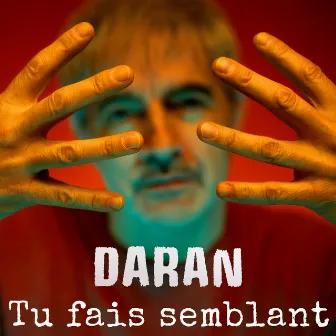 Tu fais semblant by Daran