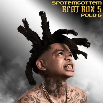 Beat Box 5 (feat. Polo G) by SpotemGottem