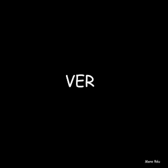 Ver - Single by Mano Réu