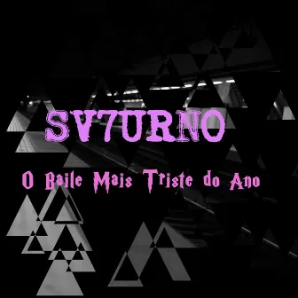 O Baile Mais Triste do Ano by SV7URNO