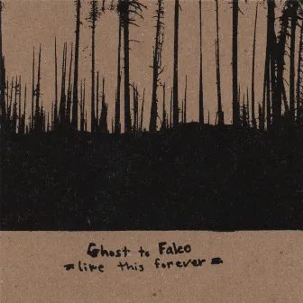 like this forever by Ghost To Falco