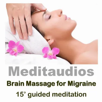 Brain Massage for Migraine (15' Guided Meditation) by Meditaudios