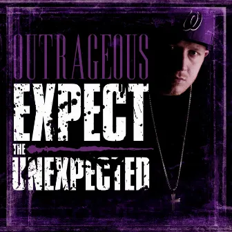 Expect the Unexpected by Outrageous