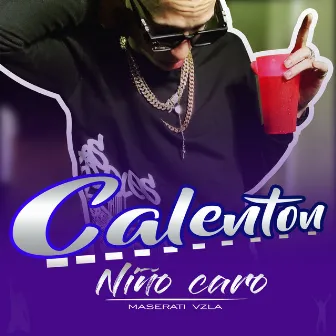 Calentón by Niño Caro