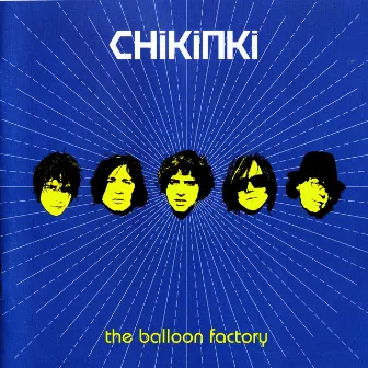 The Balloon Factory (B-Sides & Rarities) by Chikinki